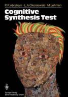 Cognitive Synthesis Test di Pamela Pressley Abraham, Mark Lehman, Lisa Anne Okoniewski edito da Springer Berlin Heidelberg