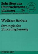 Strategische Einkaufsplanung di Wolfram Anders edito da Lang, Peter GmbH