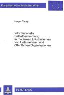 Informationelle Selbstbestimmung in modernen IuK-Systemen von Unternehmen und öffentlichen Organisationen di Holger Taday edito da Lang, Peter GmbH