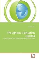 The African Unification Agenda di Abdi Zenebe edito da VDM Verlag Dr. Müller e.K.