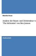 Analyse Der Raum- Und Zeitstruktur Von 'the Alchemist' Von Ben Jonson di Mareike Kruse edito da Grin Publishing
