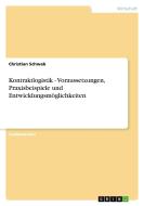 Kontraktlogistik - Voraussetzungen, Praxisbeispiele und Entwicklungsmöglichkeiten di Christian Schwab edito da GRIN Publishing