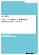 Sepa-Überweisung (Unterweisung Bankkaufmann / -Kauffrau) di Jens Stieler edito da Grin Verlag