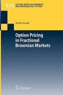 Option Pricing in Fractional Brownian Markets di Stefan Rostek edito da Springer Berlin Heidelberg