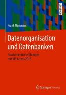 Datenorganisation und Datenbanken di Frank Herrmann edito da Springer-Verlag GmbH