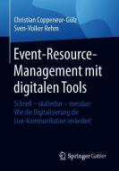 Event-Resource-Management mit digitalen Tools di Christian Coppeneur-Gülz, Sven-Volker Rehm edito da Springer-Verlag GmbH