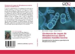 Virulencia de cepas de Streptococcus uberis aisladas mastitis bovina di Mirta Cristina Lasagno, Liliana M. Odierno edito da EAE