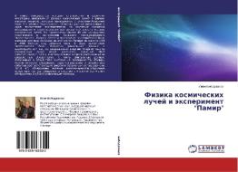 Fizika kosmicheskikh luchey i eksperiment "Pamir" di Inom Bobodzhanov edito da LAP Lambert Academic Publishing