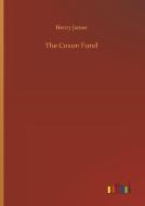 The Coxon Fund di Henry James edito da Outlook Verlag
