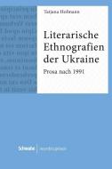 Literarische Ethnografien der Ukraine di Tatjana Hofmann edito da Schwabe Verlag Basel