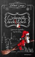 Weihnachtsanektötchen - Spannende Geschichten aus dem Harz di Roland Lange edito da Niemeyer C.W. Buchverlage