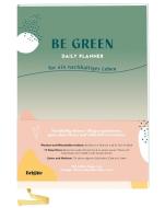 Be Green Daily Planner di Brigitte Be Green edito da Dorling Kindersley Verlag