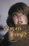 Warum Jenny? di Marion Obser edito da Books on Demand