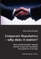 Corporate Reputation - Why Does It Matter? di Riccarda Duemke edito da Vdm Verlag Dr. Mueller E.k.