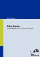 Schul-Spuren di Stefan Rogal edito da Diplomica Verlag