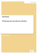 Werbung mit interaktiven Medien di Ralf Priemer edito da Diplom.de