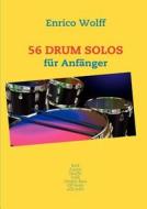 56 Drum Solos di Enrico Wolff edito da Books on Demand