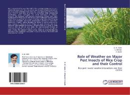 Role of Weather on Major Pest Insects of Rice Crop and their Control di A. M. Sabir, S. Ahmed, A. Qadir edito da LAP Lambert Academic Publishing