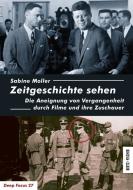 Zeitgeschichte sehen di Sabine Moller edito da Bertz + Fischer