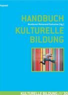 Handbuch Kulturelle Bildung edito da Kopäd Verlag