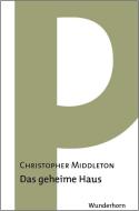 Das geheime Haus di Christopher Middleton edito da Wunderhorn