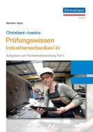 Chrisitani-basics Prüfungswissen Industriemechaniker/-in di Hermann Geiss edito da Christiani