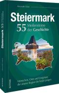 Die Steiermark. 55 Meilensteine der Geschichte di Alexander Glück edito da Sutton Verlag GmbH