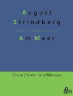 Am Meer di August Strindberg edito da Gröls Verlag