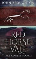 Red Horse Vale di Broughton John Broughton edito da Next Chapter