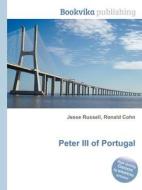 Peter Iii Of Portugal edito da Book On Demand Ltd.