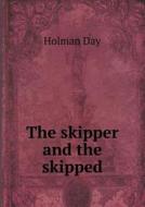 The Skipper And The Skipped di Holman Day edito da Book On Demand Ltd.