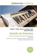 Bataille De Waterloo di #Miller,  Frederic P. Vandome,  Agnes F. Mcbrewster,  John edito da Vdm Publishing House