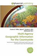 Multi-agency Geographic Information For The Countryside edito da Alphascript Publishing