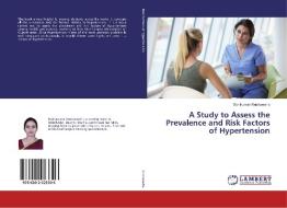 A Study to Assess the Prevalence and Risk Factors of Hypertension di Sonikumari Kushawaha edito da LAP LAMBERT Academic Publishing