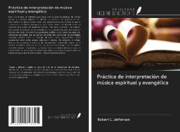Práctica de interpretación de música espiritual y evangélica di Robert L. Jefferson edito da Ediciones Nuestro Conocimiento