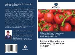 Moderne Methoden zur Bewertung der Reife von Tomaten di Mahmud Abdelhamid Abdelhamid, Jurij Alexandrowich Sudnik, Fatma Morgan Shaaban edito da Verlag Unser Wissen