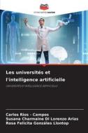 Les universités et l'intelligence artificielle di Carlos Rios - Campos, Susana Charmaine Di Lorenzo Arias, Rosa Felicita Gonzáles Llontop edito da Editions Notre Savoir