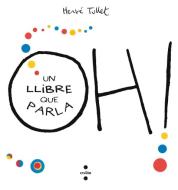 Oh! Un llibre que parla di Núria Font I Ferré, Hervé Tullet edito da CRUÏLLA
