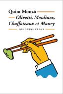 Olivetti, Moulinex, Chaffoteaux et Mauri di Quim Monzó edito da Quaderns Crema