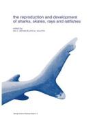 The reproduction and development of sharks, skates, rays and ratfishes edito da Springer Netherlands