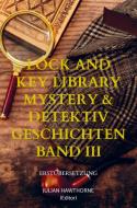 Lock and Key Library Mystery & Detektiv Geschichten Band III di Julian Hawthorne edito da Bookmundo Direct