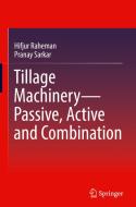 Tillage Machinery--Passive, Active and Combination di Hifjur Raheman, Pranay Sarkar edito da SPRINGER NATURE