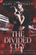 The Divided City di Twomey Mary E. Twomey edito da Independently Published