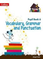 Vocabulary, Grammar and Punctuation Year 6 Pupil Book di Abigail Steel edito da HarperCollins Publishers