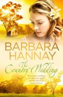 The Country Wedding di Barbara Hannay edito da Penguin Books Australia