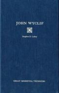 John Wyclif di Stephen Edmund Lahey edito da OXFORD UNIV PR