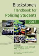 Blackstone's Handbook for Policing Students 2016 di Sofia Graca, Kevin Lawton-Barrett, Stephen Tong, Martin O'Neill, Robert Underwood, Dominic Wood edito da Oxford University Press