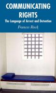 Communicating Rights: The Language of Arrest and Detention di F. Rock edito da SPRINGER NATURE
