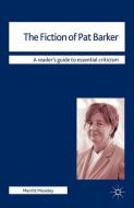The Fiction of Pat Barker di Merritt Moseley edito da Macmillan Education UK