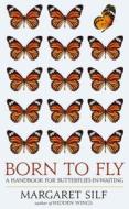 Born to Fly di Margaret Silf edito da Darton,Longman & Todd Ltd